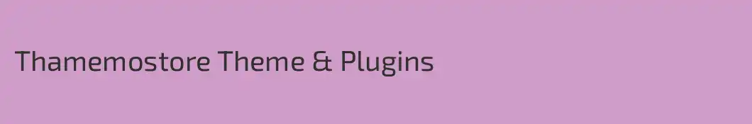 Thamemostore Theme & Plugins